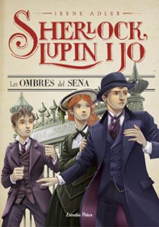 les ombres del sena (sherlock, lupin i jo 6)-irene adler-9788490577011
