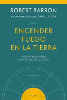 encender fuego en la tierra-robert barron-9788490617311
