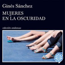 mujeres en la oscuridad (audiolibro)-gines sanchez-9788490666111