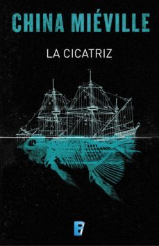 la cicatriz (bas-lag 2) (ebook)-china mieville-9788490697511