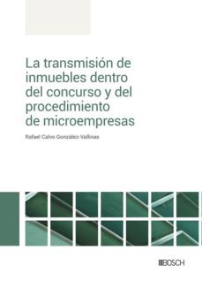 la transmision de inmuebles dentro del concurso y del procedimien to de microempresas.-9788490906811