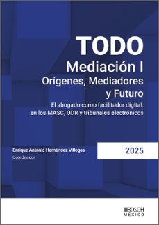 todo mediacion i. origenes, mediadores y futuro-9788490907511