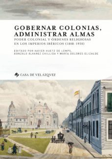 gobernar colonias, administrar almas-xavier (ed.) huetz de lemps-9788490961711