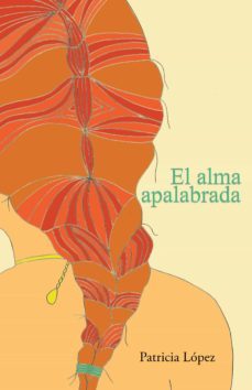 (i.b.d.) el alma apalabrada-patricia lopez hernandez-9788491121411