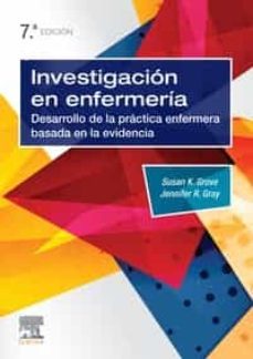 investigacion en enfermeria: desarrollo de la practica enfermera basada en la evidencia-susan k. grove-9788491135111