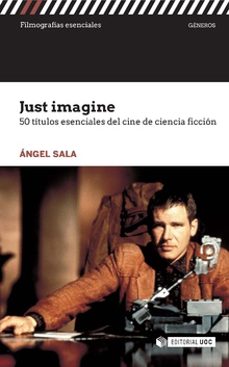 just imagine. 50 titulos esenciales del cine de ciencia ficcion-9788491168911