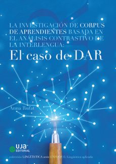 la investigacion de corpus de aprendientes basada en el analisis contrastivo de la interlengua. el caso de dar-ana rufat sanchez-9788491592211