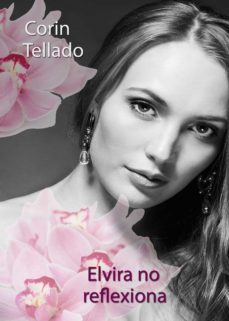 elvira no reflexiona (ebook)-corin tellado-9788491621911