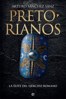 pretorianos: la elite del ejercito romano-9788491641711