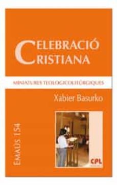 celebracio cristiana, miniatures teologicoliturgiques-xabier basurko ulizia-9788491651611