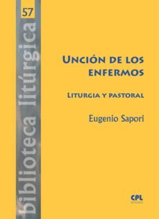 uncion de los enfermos. liturgia y pastoral (ebook)-eugenio sapori-9788491652311