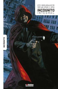 incognito integral-ed brubaker-sean phillips-9788491676911