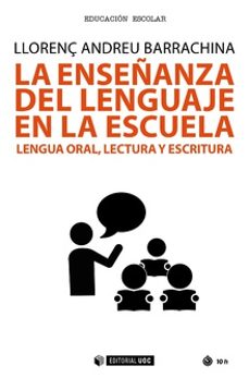 la enseñanza del lenguaje en la escuela-llorenç andreu i barrachina-9788491801511