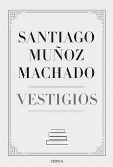 vestigios-santiago muñoz machado-9788491992011
