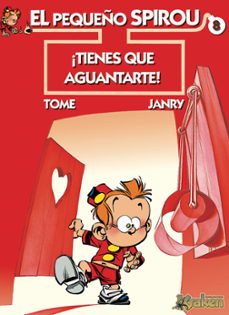 el pequeño spirou 8: ¡ tienes que aguantarte !-9788492534111