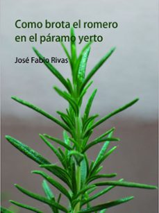 como brota el romero en el paramo yerto-fabio rivas guerrero-9788492821211