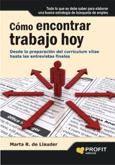 como encontrar trabajo hoy: desde la preparacion del curriculum v itae hasta las entrevistas vitales-marta rodriguez de llauder-9788492956111