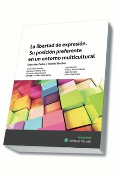 la libertad de expresion. su posicion preferente en un entorno multicultural-9788493848811