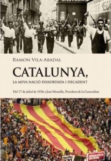 catalunya, la meva nacio dissortada i decadent-ramon vila abadal-9788493878511