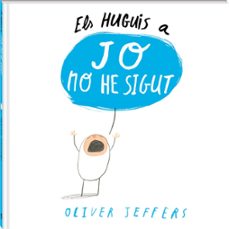 els huguis a jo no hi sigut-oliver jeffers-9788494313011