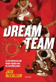 dream team: la intrahistoria del mejor equipo que ha existido jamas-jack mccallum-9788494745911