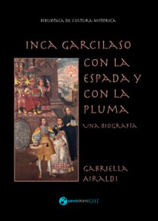 inca garcilaso - con la espada y con la pluma (ebook)-gabriella airaldi-9788494833311