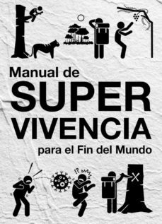 manual de supervivencia para el fin del mundo-esteban castroman-lorena iglesias-ivan moiseeff-9788494978111