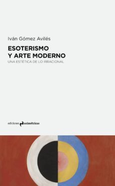 esoterismo y arte moderno. una estetica de lo irracional-9788494979811