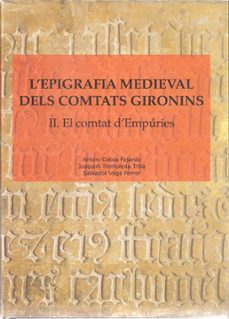 l epigrafia medieval dels comtats gironins : ii el comtat d empur ies-antoni cobos fajardo-joaquim tremoleda i trilla-9788496905511