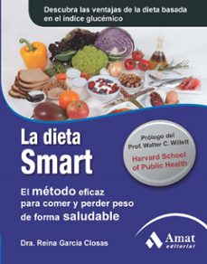 la dieta smart: el metodo eficaz para comer y perder peso, de for ma saludable: descubra las ventajas de yogurt y otros alimentos de la dieta mediterranea-reina garcia closas-9788497354011