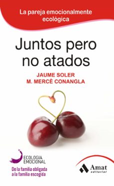 juntos pero no atados: la pareja emocionalmente ecologica-jaume soler-9788497357111