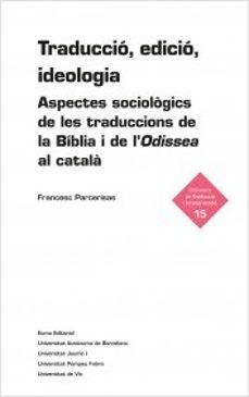 traduccio, edicio, ideologia-francesc parcerisas vazquez-9788497663311