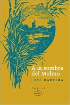 a la sombra del molino-jose tomas barrera de diego-9788497709811