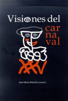 visiones del carnaval (la bañeza, 6-9 julio 2004)-jose maria (coord.) et al. bacells-9788497731911