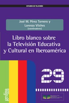 libro blanco sobre la television educativa y cultural en iberoame rica-9788497845311