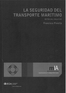 la seguridad del transporte maritimo: retos del siglo xxi-francisco piniella corbacho-9788498282511