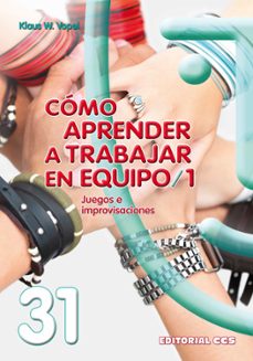 como aprender a trabajar en equipo, 1: juegos e improvisaciones-klaus w. vopel-9788498423211