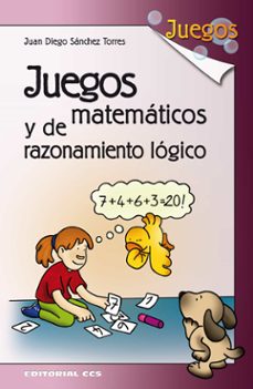 juegos matematicos y de razonamiento logico-juan diego sanchez torres-9788498424911