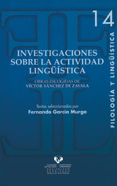 investigaciones sobre la actividad linguistica: obras escogidas d e victor sanchez de zavala-fernando garcia murga-9788498601411