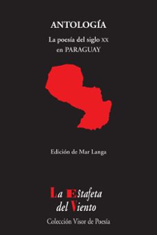 antologia: la poesia del siglo xx en paraguay-mª mar langa pizarro-9788498951011