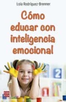 como educar con inteligencia emocional-lola rodriguez brenner-9788499176611