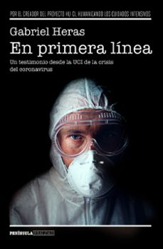 en primera linea: un testimonio desde la uci de la crisis del coronavirus-9788499429311
