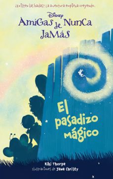 amigas de nunca jamas 2. el pasadizo magico-9788499514611