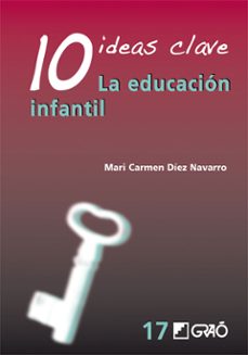 10 ideas clave: la educacion infantil-9788499804811