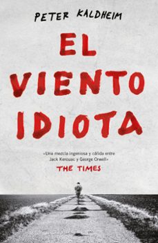 el viento idiota-peter kaldheim-9788499987811