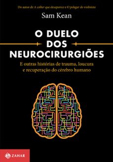o duelo dos neurocirurgies (ebook)-sam kean-9788537816011