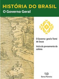 historia do brasil - livro i - o governo geral o governo geral de tome de souza (ebook)-editora planeta do brasil-9788542233711