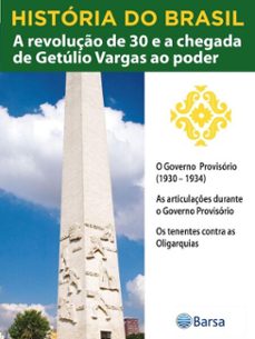 historia do brasil - livro iii - a revoluço de 30 e a chegada de getulio vargas ao poder o governo provisorio (1930  1934) (ebook)-editora planeta do brasil-9788542235111