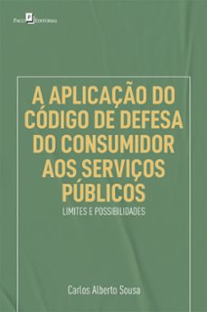 a aplicaço do codigo de defesa do consumidor aos serviços publicos (ebook)-carlos alberto sousa-9788546224111