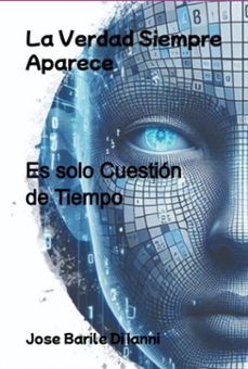 la verdad siempre aparece (ebook)-jose barile di ianni-9788547110611